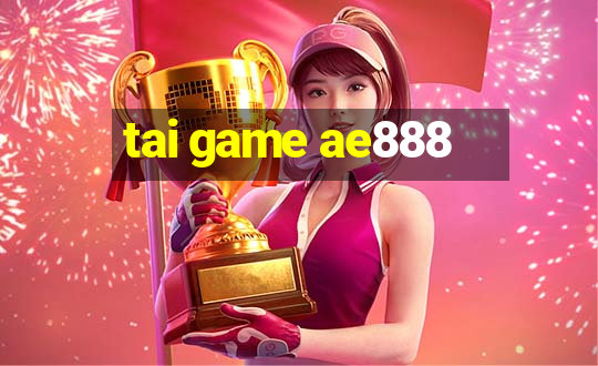 tai game ae888