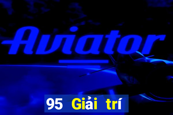 95 Giải trí tối cao