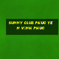 sunny club phúc yên vĩnh phúc