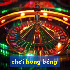 chơi bong bóng