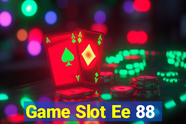 Game Slot Ee 88