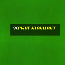 90phut highlight