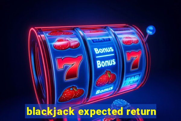 blackjack expected return