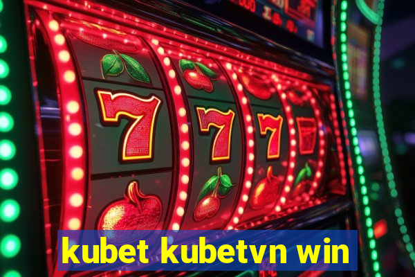 kubet kubetvn win