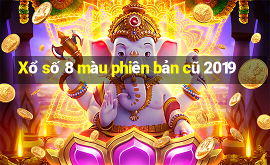 Xổ số 8 màu phiên bản cũ 2019