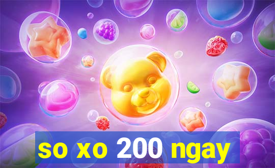 so xo 200 ngay