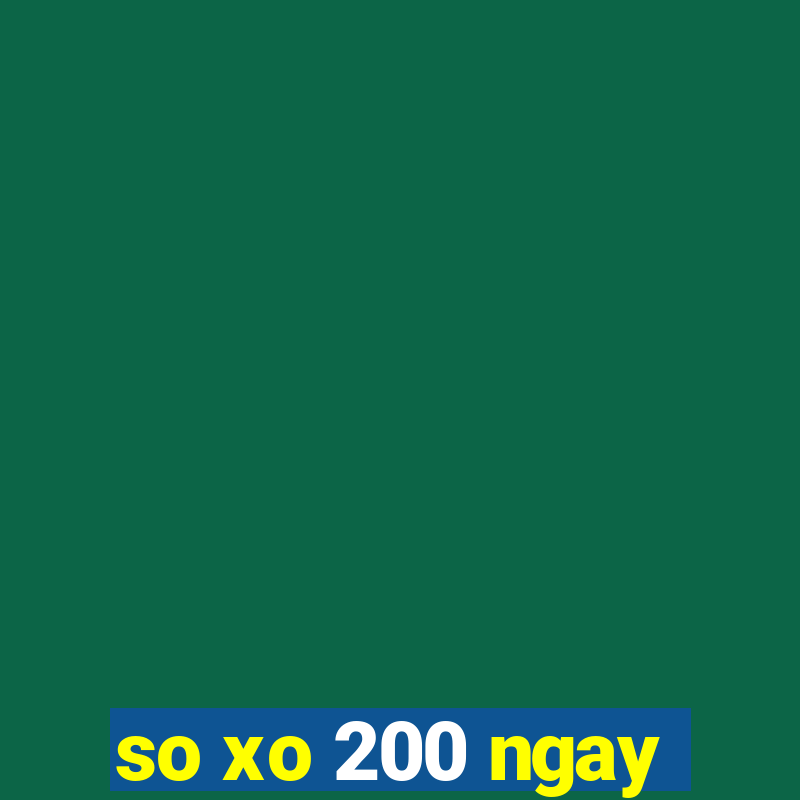 so xo 200 ngay