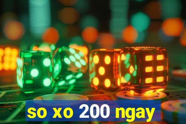 so xo 200 ngay