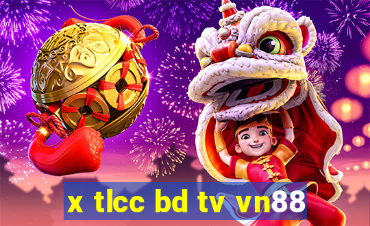 x tlcc bd tv vn88