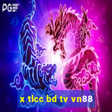 x tlcc bd tv vn88