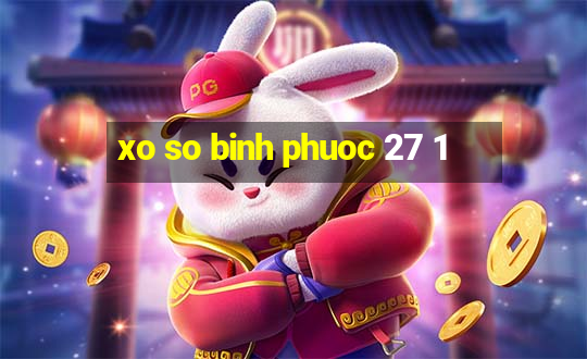 xo so binh phuoc 27 1