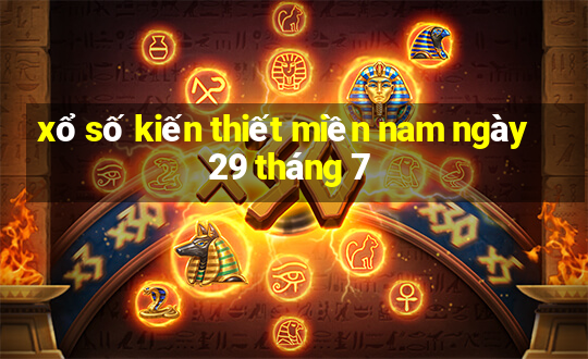 xổ số kiến thiết miền nam ngày 29 tháng 7