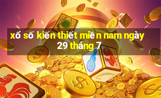 xổ số kiến thiết miền nam ngày 29 tháng 7