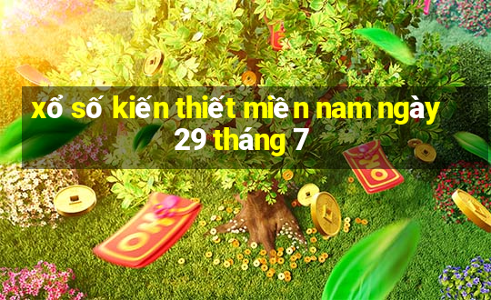 xổ số kiến thiết miền nam ngày 29 tháng 7