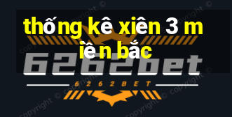 thống kê xiên 3 miền bắc