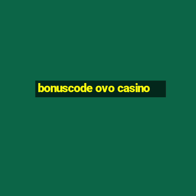 bonuscode ovo casino