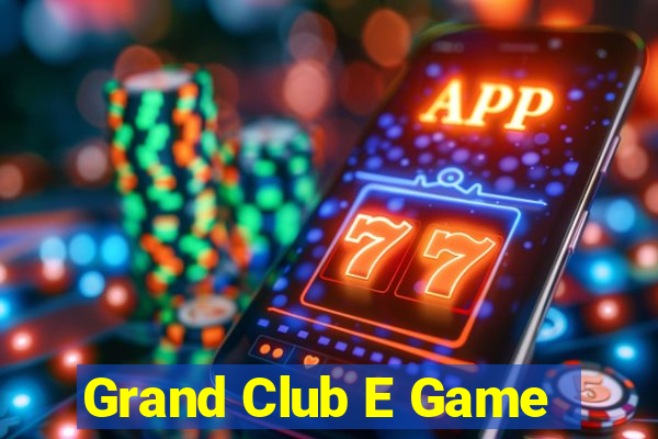 Grand Club E Game