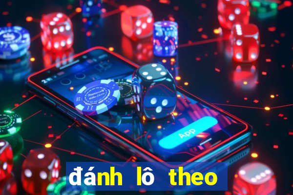 đánh lô theo bạc nhớ