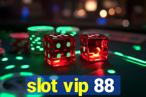 slot vip 88