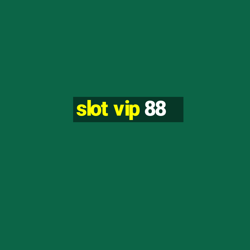 slot vip 88