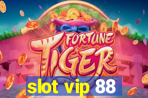 slot vip 88