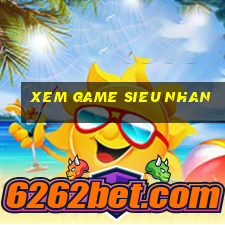 xem game sieu nhan