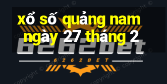 xổ số quảng nam ngày 27 tháng 2