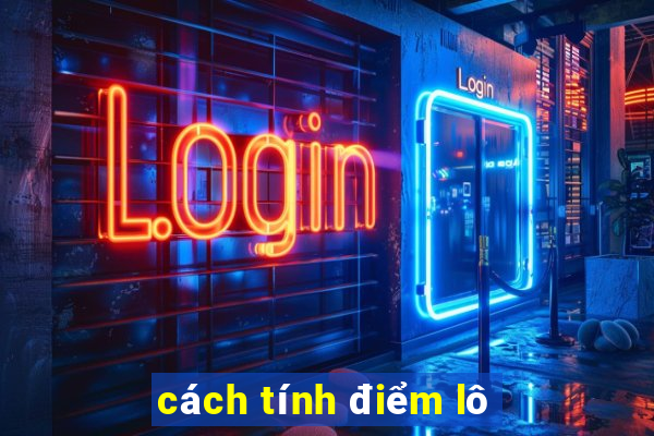 cách tính điểm lô