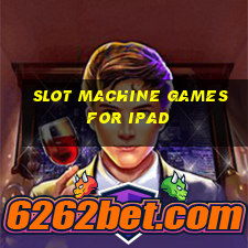 slot machine games for ipad