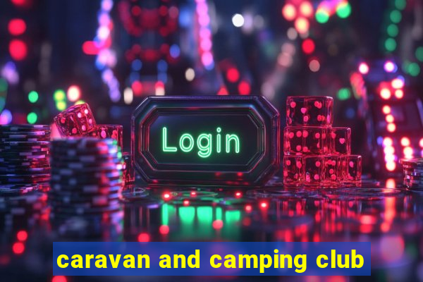 caravan and camping club