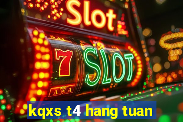 kqxs t4 hang tuan