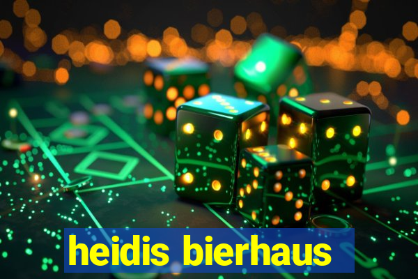 heidis bierhaus