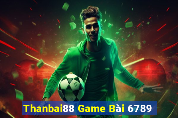 Thanbai88 Game Bài 6789