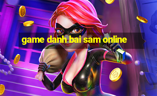 game danh bai sam online