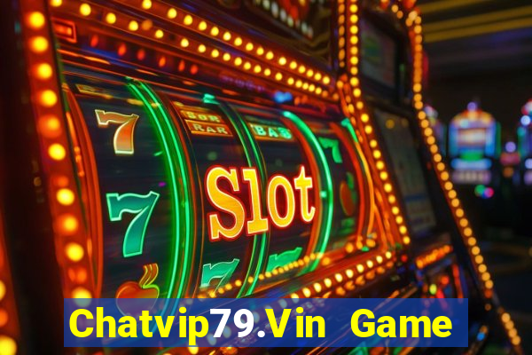 Chatvip79.Vin Game Bài K88