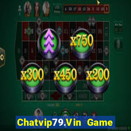 Chatvip79.Vin Game Bài K88