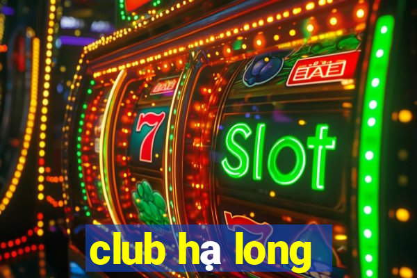 club hạ long