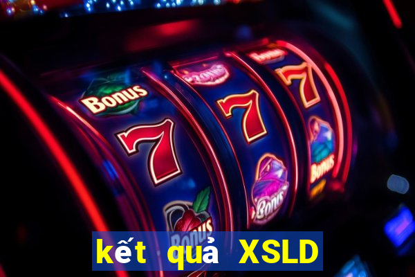 kết quả XSLD ngày 2