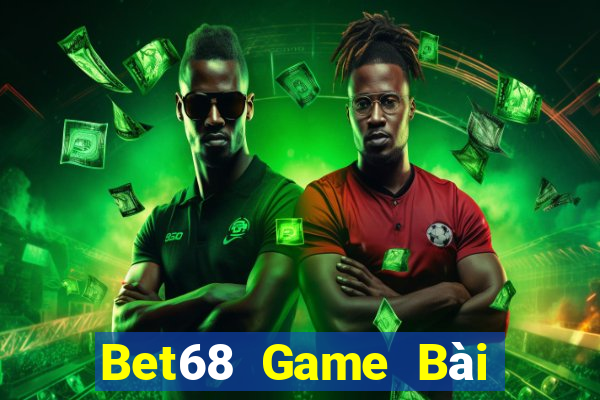 Bet68 Game Bài Chơi Với Bạn Bè