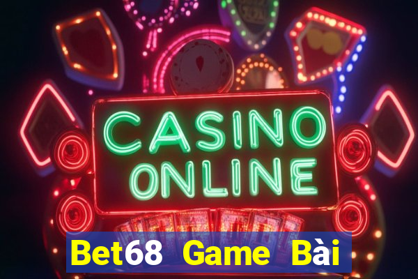 Bet68 Game Bài Chơi Với Bạn Bè