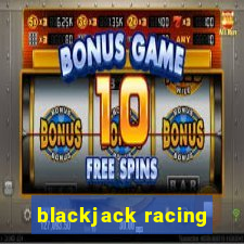 blackjack racing