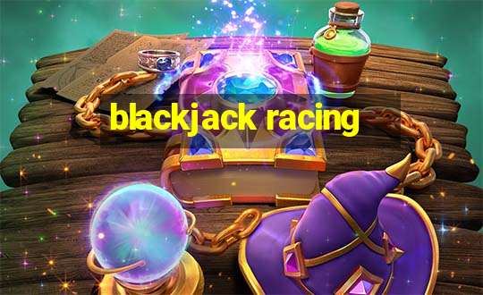 blackjack racing