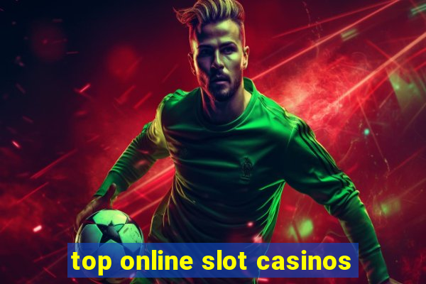 top online slot casinos