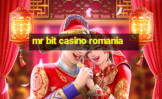 mr bit casino romania