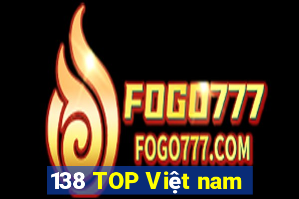 138 TOP Việt nam