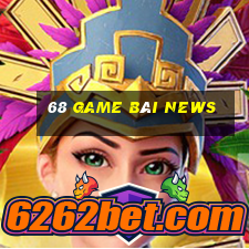 68 game bài news