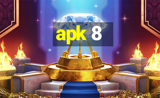 apk 8