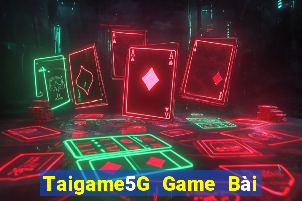 Taigame5G Game Bài Slot Đổi Thưởng