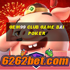 Gem99 Club Game Bài Poker