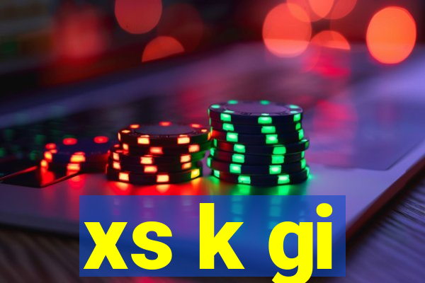 xs k gi